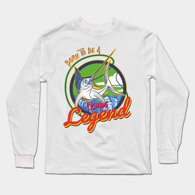 born to be a fishing legend Long Sleeve T-Shirt by DOGGHEAD